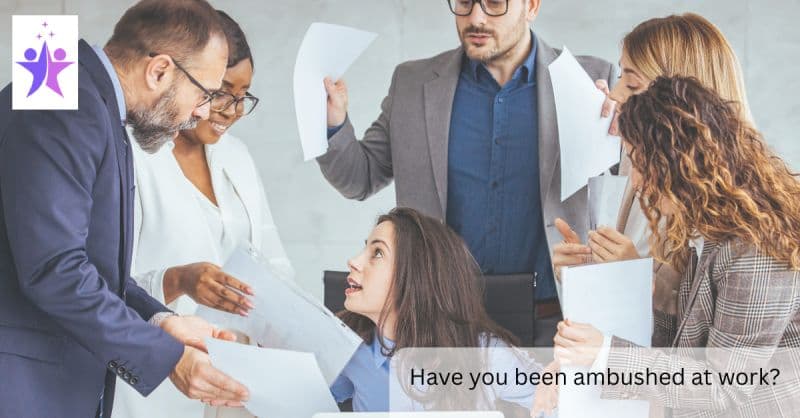 How To Avoid Being Ambushed at Work