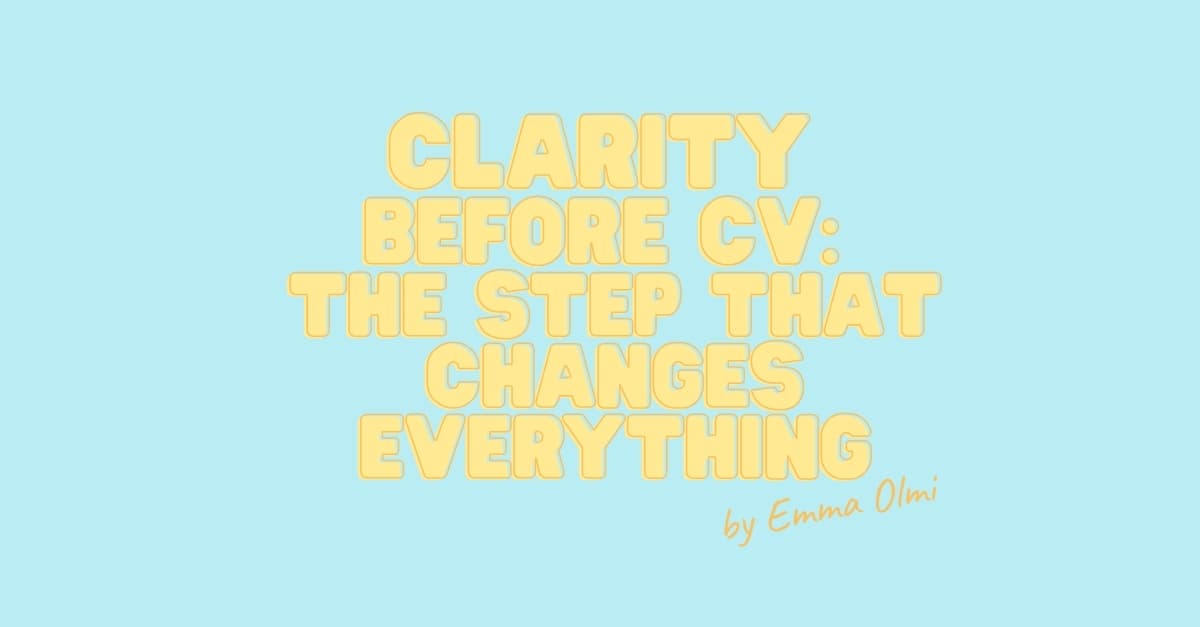 Clarity Before CV: The Step That Changes Everything