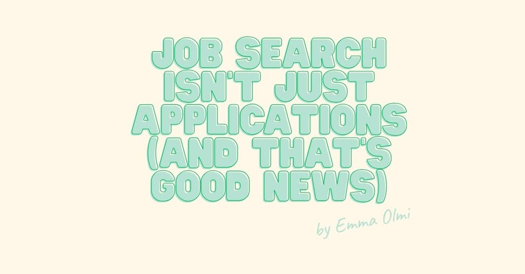 Job Search Isn’t Just Applications (And That’s Good News)