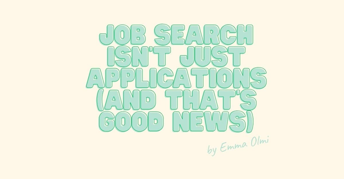 Job Search Isn’t Just Applications (And That’s Good News)